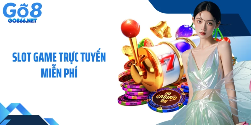 Slot Game Trực Tuyến Miễn Phí: Quay Thả Ga, Trải Nghiệm Vui