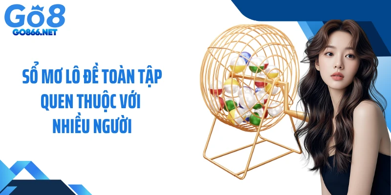 Sổ mơ lô đề toàn tập quen thuộc với nhiều người